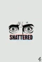 Poster for Shattered