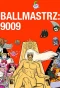 Poster for Ballmastrz: 9009