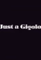 Poster for Just a Gigolo