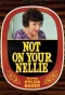 Poster for Not on Your Nellie