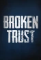 Poster for Broken Trust