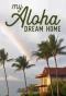 Poster for My Aloha Dream Home