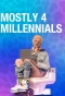 Poster for Mostly 4 Millennials