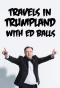 Poster for Travels in Trumpland with Ed Balls