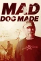 Poster for Mad Dog Made