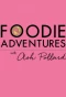 Poster for Foodie Adventures with Ash Pollard