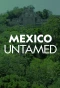 Poster for Mexico Untamed