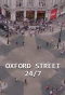 Poster for Oxford Street 24/7