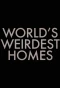 Poster for World's Weirdest Homes
