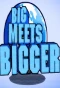 Poster for Big Meets Bigger
