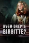 Poster for Hvem drepte Birgitte?