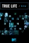 Poster for True Life/Now