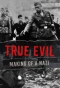 Poster for True Evil: Making of a Nazi