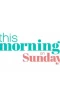 Poster for This Morning on Sunday