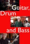 Poster for Guitar, Drum and Bass