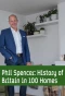 Poster for Phil Spencer's History of Britain in 100 Homes