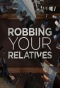 Poster for Robbing Your Relatives