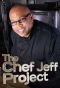 Poster for The Chef Jeff Project