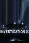 Poster for Investigation X