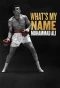 Poster for What's My Name | Muhammad Ali