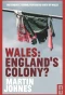 Poster for Wales: England's Colony?