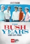 Poster for The Bush Years: Family, Duty, Power