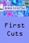 Poster for Born Digital: First Cuts