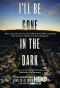Poster for I'll Be Gone in the Dark