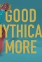 Poster for Good Mythical MORE