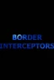 Poster for Border Interceptors