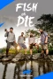 Poster for Fish or Die