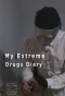 Poster for My Extreme Drugs Diary