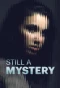 Poster for Still a Mystery