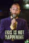 Poster for This is Not Happening
