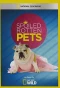 Poster for Spoiled Rotten Pets