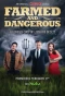 Poster for Farmed and Dangerous