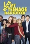 Poster for I Hate My Teenage Daughter