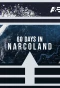Poster for 60 Days In: Narcoland