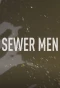 Poster for Sewer Men