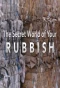 Poster for The Secret World of Your Rubbish
