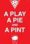 Poster for A Play, A Pie & A Pint