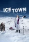 Poster for Ice Town: Life on the Edge