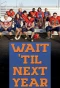 Poster for Wait 'Til Next Year