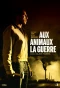 Poster for Aux Animaux La Guerre