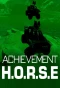 Poster for Achievement HORSE