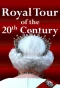 Poster for A Royal Tour of the 20th Century