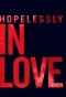 Poster for Hopelessly in Love