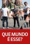 Poster for Que Mundo é Esse?