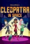 Poster for Cleopatra in Space