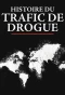 Poster for Histoire du trafic de drogue